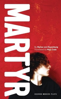Marius von Mayenburg Martyr (Paperback) Oberon Modern Plays (UK IMPORT)