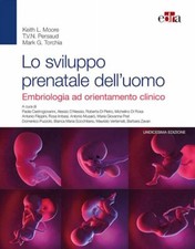 LO SVILUPPO PRENATALE DELL'UOMO - EMBRIOLOGIA  - MOORE KEITH L., PERSAUD T. V. -