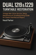 Dual 1219 1229 Turntable Restoration: Vintage Idler-Drive Service, Setup, Main