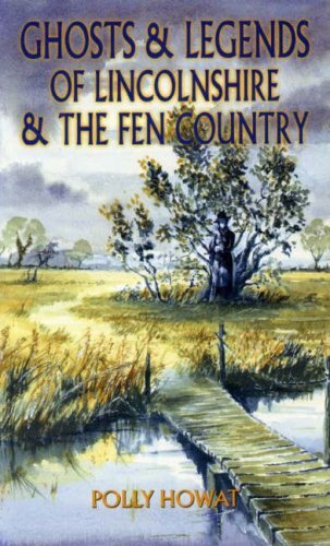 Ghosts and Legends of Lincolnshire and the Fen Country (Ghosts & Legends) By Po