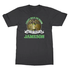 I Can't Walk On Water But I Can Stagger On Jameson Men's T-Shirt