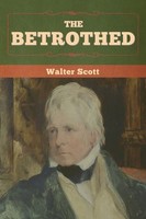 Walter Scott | The Betrothed | Taschenbuch | Englisch | Kartoniert / Broschiert