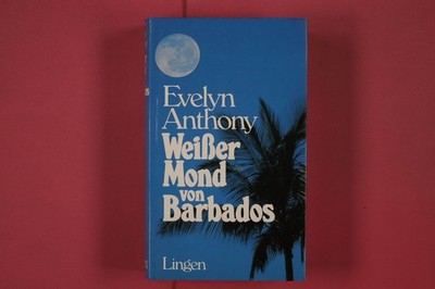 300491 Evelyn Anthony WEISSER MOND VON BARBADOS Lingen Verlag HC