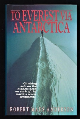 To Everest via Antarctica : Climbing solo on the highest peak on each of the wor