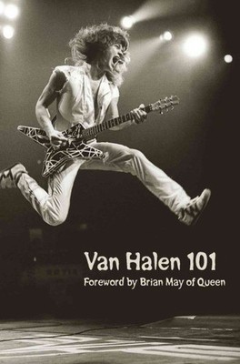 Van Halen 101 : Foreward by Brian May, Paperback by Sanchez, Abel; May, Brian...