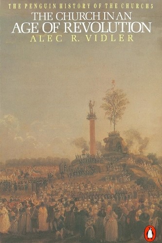 The Penguin History of the Church: The Church in an Age of Revolution by Alec V - Image 4