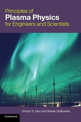 Prinzipien der Plasmaphysik für Ingenieure und Wissenschaftler von Umran S Inan (Englisch