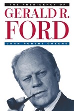 The Presidency of Gerald R. Ford by John Robert Greene (English) Hardcover Book