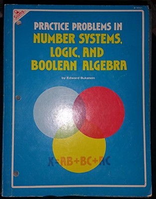PRACTICE PROBLEMS IN NUMBER SYSTEMS, LOGIC, AND BOOLEAN By Edward J Bukstein VG+