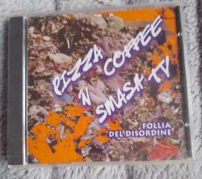 PIZZA COFFEE 'N SMASH TV Follia del disordre CD Italy Akt Metall