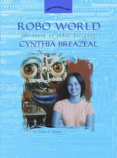 Robo World : The Story of Robot Designer Cynthia Breazeal Jordan