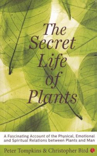 Thumbnail - The Secret Life Of Plants By Peter Tompkins