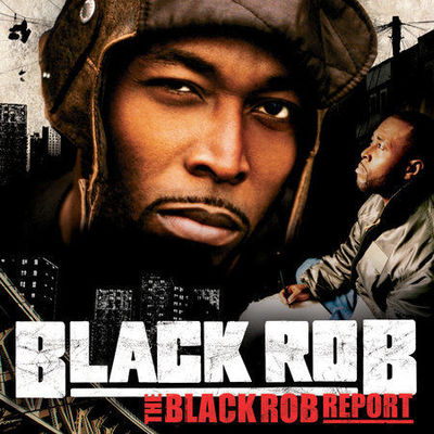 Black Rob - The Black Rob Report - New CD