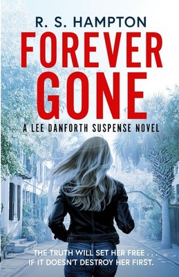 Forever Gone: A Lee Danforth Suspense Novel