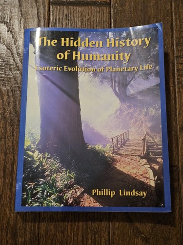 Hidden History of Humanity Esoteric Evolution Planetary Life Phillip Lindsay - Imagen 1 de 13
