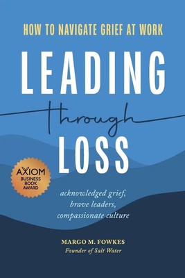 Leading Through Loss How to Navigate Grief at Work Margo M Fowkes Taschenbuch