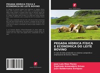 José Luis RíOs Flores (U. A.) | Pegada HÍDrica FÍSica E EconÓMica DO Leite...