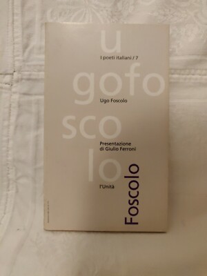 B4 UGO FOSCOLO 1993 NR. 7 DIE ITALIENISCHEN DICHTER DIE EINHEIT