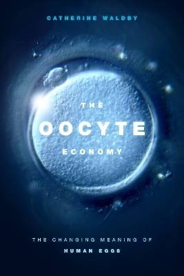 The Oocyte Economy - The Changing Meaning of Human