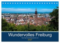 Wundervolles Freiburg (Tischkalender 2027 DIN A5 Quer), Calvendo Monatskalender