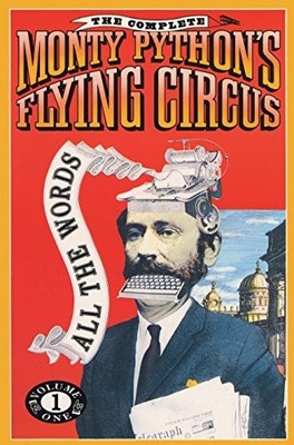 The Complete Monty Python's Flying Circus; All the Words Volume One by Graham C