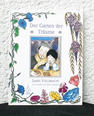 James Vollbracht   Der Garten der Träume.    illustr. v. Janet Brooke