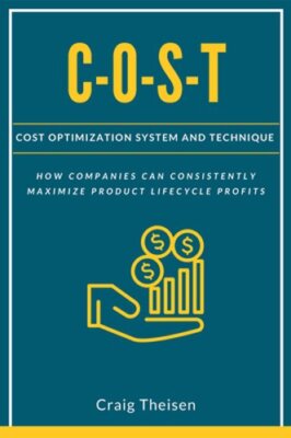 C-O-S-T: Cost Optimization System and Technique by Craig Theisen: New