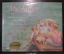 MY FATHER by Judy Collins and SIGNED by Jane Dyer HC DJ 1989 1st Ed