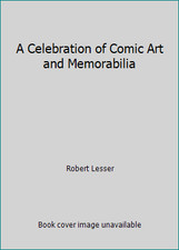 A Celebration of Comic Art and Memorabilia by Robert Lesser