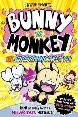 Bunny vs Monkey and the Supersonic Aye-aye | Jamie Smart | Taschenbuch | 240 S.