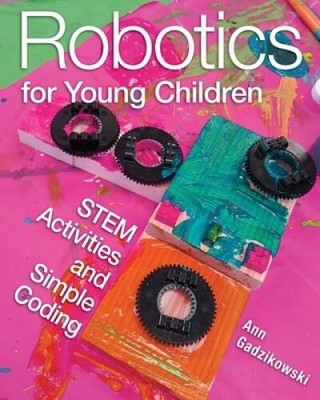 Robotics for Young Children: STEM Activities and Simple Coding - GOOD