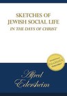 Sketches of Jewish Social Life in the Days of Christ by Alfred Edersheim (Paperback / softback, 2014)