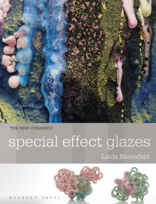 New Ceramics: Special Effect Glazes (New Ceramics) by Bloomfield, Linda