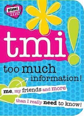 TMI - Too Much Information (Planet Me) - Paperback By Bugbird, Tim - VERY GOOD
