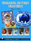 Thanksgiving and Turkey Collectibles: Then and Now by John Wesley Thomas, Sandra Lynn Thomas (Paperback, 2004)