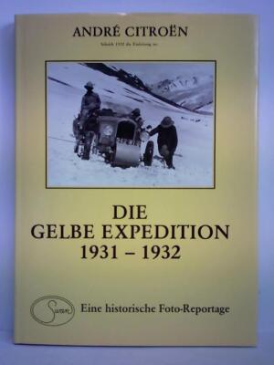 André Citroen - Schrieb 1932 die Einleitung zu: 1931 - 1932, Die Gelbe Expeditio