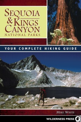 Sequoia And Kings Canyon National Parks: Your Complete Hiking Guide