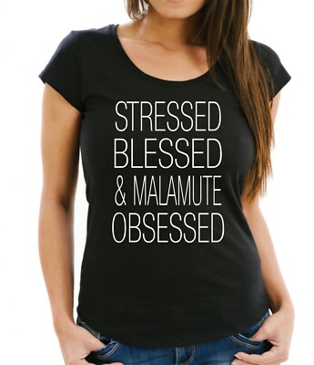 Alaskan Malamute Damen T-Shirt Hundemotiv Stressed Blessed Obsessed Mally Mal