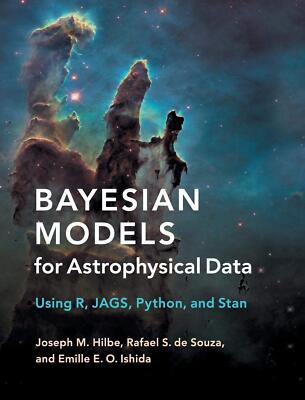 Bayesian Models for Astrophysical Data: Using R, JAGS, Python, and Stan [Hardcov