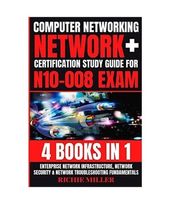Computer Networking: Enterprise Network Infrastructure, Network Security & Netwo