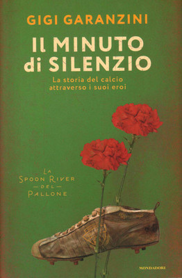 Il minuto di silenzio - Gigi Garanzini (Mondadori) [2017]