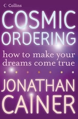 Cosmic Ordering: How to make your dreams come true, Cainer, Jonathan, Used; Good