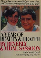 A Year of Beauty and Health Beverly, Sassoon, Vidal, Duhé, Camill