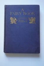 1923 First Edition- A Fairy Book Illustrated by Arthur Rackham 