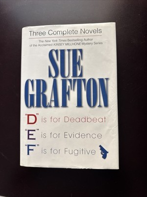 Three Complete Novels : D Is for Deadbeat; E Is for Evidence; F Is for Fugitive