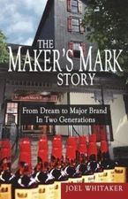 The Maker's Mark Story: From Cream To Major Brand In Two Generations
