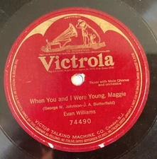 Evan Williams – 78 rpm Victor 74490: When You and I Were Young Maggie; V cond