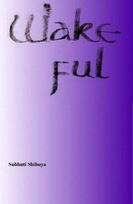"Wakeful" by Shibuya Subhuti