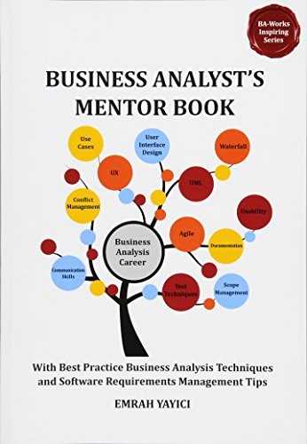 Business Analyst's Mentor Book: With Best Practice Business Anal