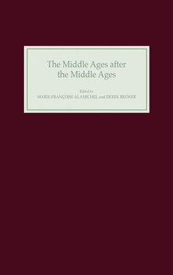 Marie-Francoise Alamichel (u. a.) | The Middle Ages After the Middle Ages in...